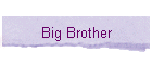 Big Brother